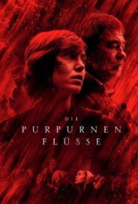 Cover Die purpurnen Flüsse, Die purpurnen Flüsse